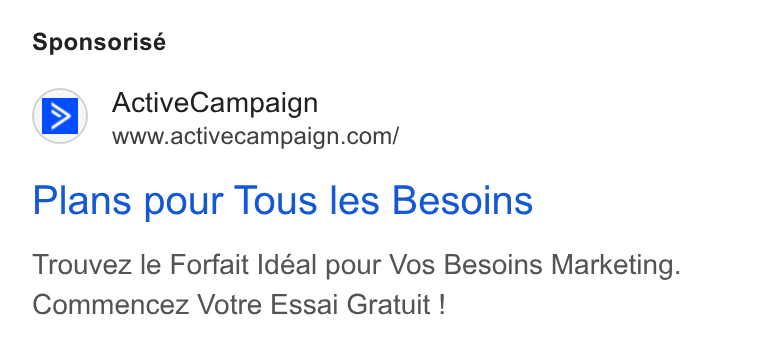 ActiveCampaign ad on Google Ads: Sponsorisé Plans pour Tous les Besoins Trouvez le Forfait Idéal pour Vos Besoins Marketing. Commencez Votre Essai Gratuit !