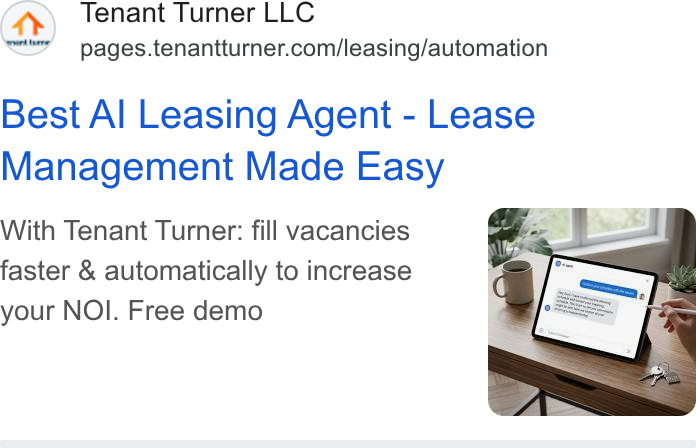 Tenant Turner ad on Google Ads: Best Al Leasing Agent - Lease Management Made Easy With Tenant Turner: fill vacancies faster & automatically to increase your NOI. Free demo