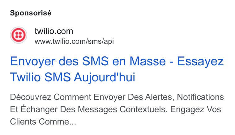 SendGrid ad on Google Ads: 1) www.twilio.com/sms/api Envoyer des SMS en Masse - Essayez Twilio SMS Aujourd'‘hui Découvrez Comment Envoyer Des Alertes, Notifications Et Echanger Des Messages Contextuels. Engagez Vos Clients Comme...