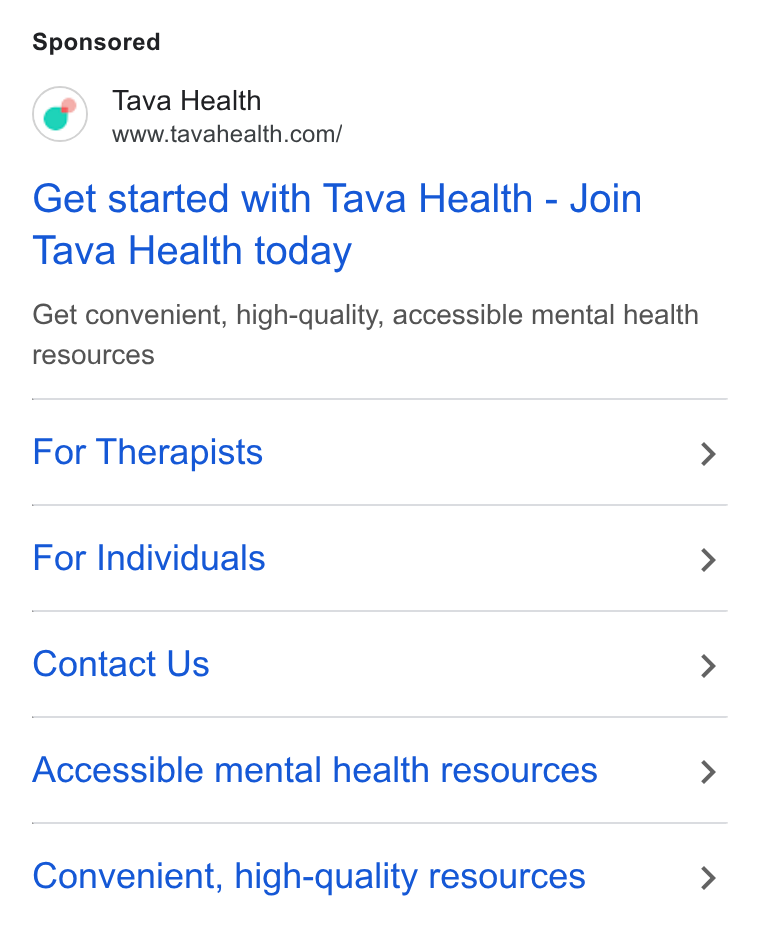 Tava Health ad on Google Ads: Get started with Tava Health - Join Tava Health today Get convenient, high-quality, accessible mental health resources For Therapists For Individuals Contact Us Accessible mental health resources Convenient, high-quality resources