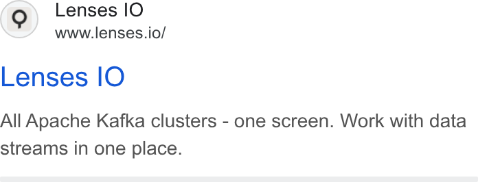 Lenses.io ad on Google Ads: Lenses IO www.lenses.io/ Lenses IO All Apache Kafka clusters - one screen. Work with data streams in one place.