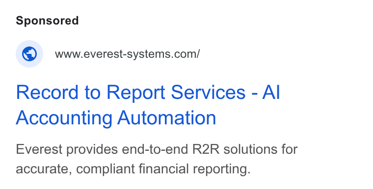 The F Suite ad on Google Ads: Record to Report Services - Al Accounting Automation Everest provides end-to-end R2R solutions for accurate, compliant financial reporting.