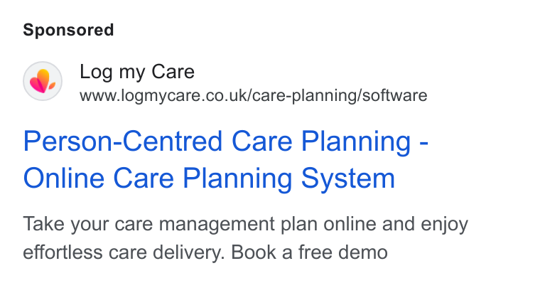 Log my Care ad on Google Ads: Person-Centred Care Planning - Online Care Planning System Take your care management plan online and enjoy effortless care delivery. Book a free demo