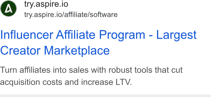 Aspire ad on Google Ads: try.aspire.io try.aspire.io/affiliate/software Influencer Affiliate Program - Largest Creator Marketplace Turn affiliates into sales with robust tools that cut acquisition costs and increase LTV.