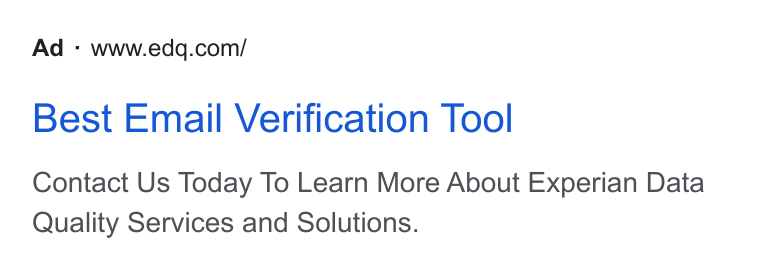 Experian Data Quality ad on Google Ads: Best Email Verification Tool Contact Us Today To Learn More About Experian Data Quality Services and Solutions.