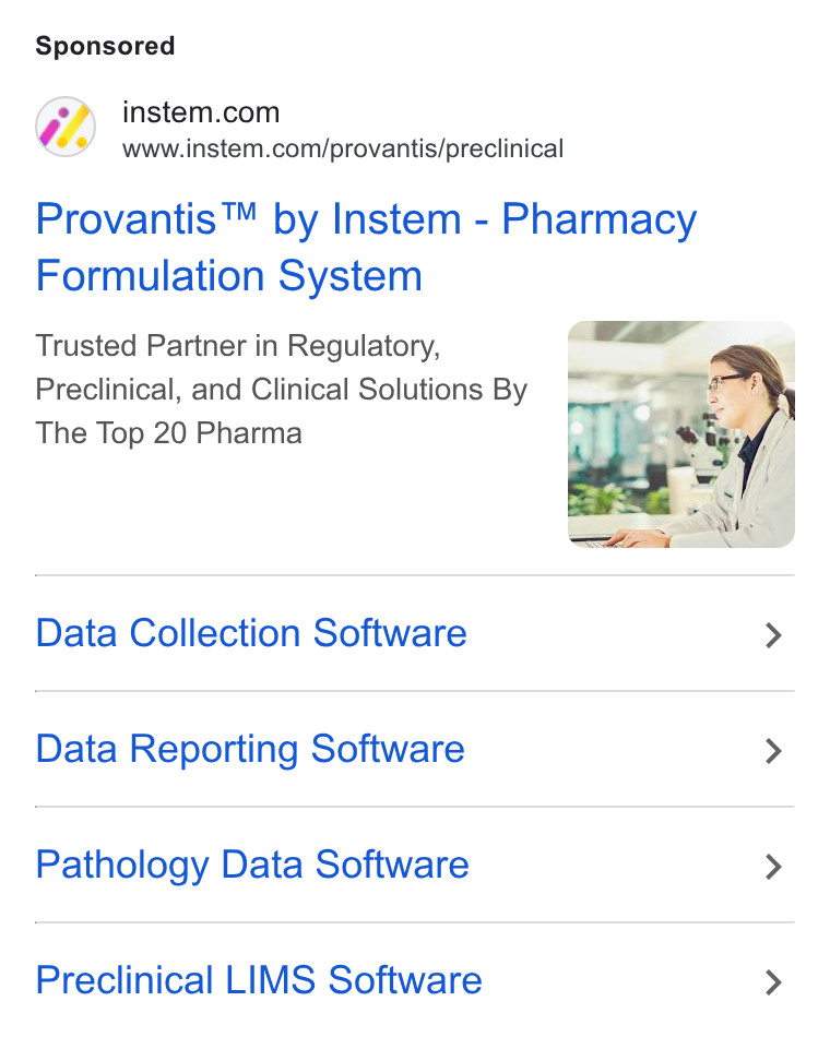 Instem ad on Google Ads: www.instem.com/provantis/preclinical Provantis™ by Instem - Pharmacy Formulation System Trusted Partner in Regulatory, Preclinical, and Clinical Solutions By The Top 20 Pharma Data Collection Software > Data Reporting Software > Pathology Data Software > Preclinical LIMS Software >