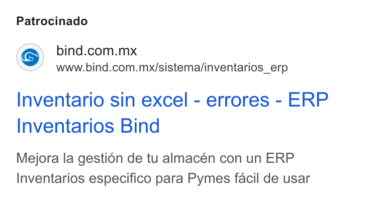 Bind ERP ad on Google Ads: www.bind.com.mx/sistema/inventarios_erp Inventario sin excel - errores - ERP Inventarios Bind Mejora la gestion de tu almacén con un ERP Inventarios especifico para Pymes facil de usar