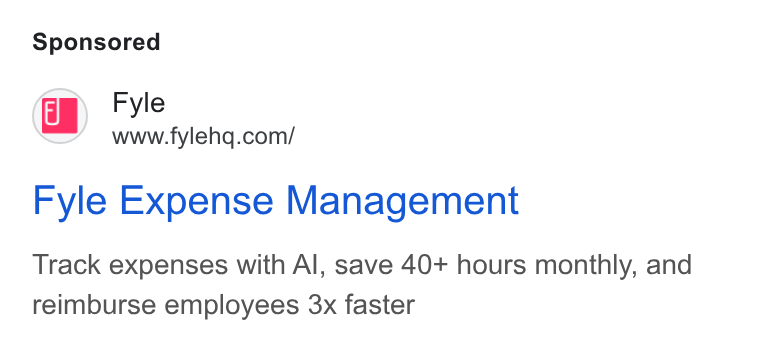 Fyle ad on Google Ads: Fyle Expense Management Track expenses with Al, save 40+ hours monthly, and reimburse employees 3x faster