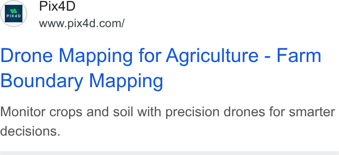 Pix4D ad on Google Ads: Drone Mapping for Agriculture - Farm Boundary Mapping Monitor crops and soil with precision drones for smarter decisions.