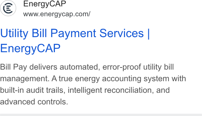 Wattics ad on Google Ads: Utility Bill Payment Services | Energy CAP Bill Pay delivers automated, error-proof utility bill management. A true energy accounting system with built-in audit trails, intelligent reconciliation, and advanced controls.