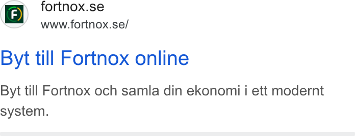 Fortnox ad on Google Ads: “ owww.fortnox.se/ Byt till Fortnox online Byt till Fortnox och samla din ekonomi i ett modernt system.
