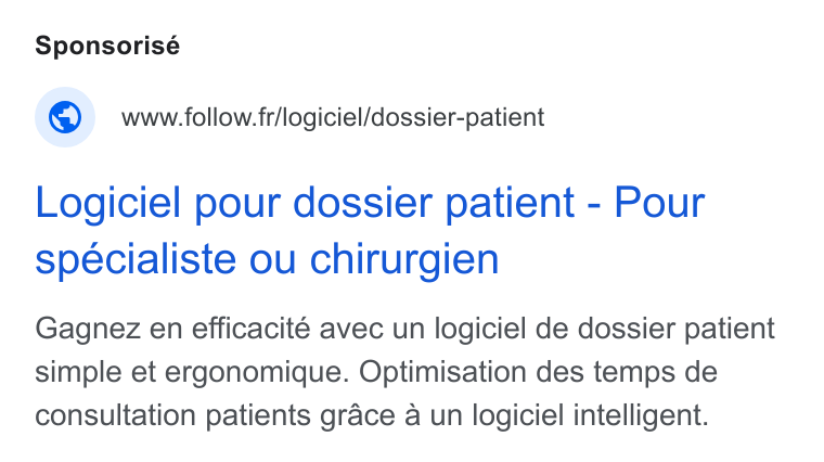 Follow Health ad on Google Ads: Logiciel pour dossier patient - Pour spécialiste ou chirurgien Gagnez en efficacité avec un logiciel de dossier patient simple et ergonomique. Optimisation des temps de consultation patients grace a un logiciel intelligent.