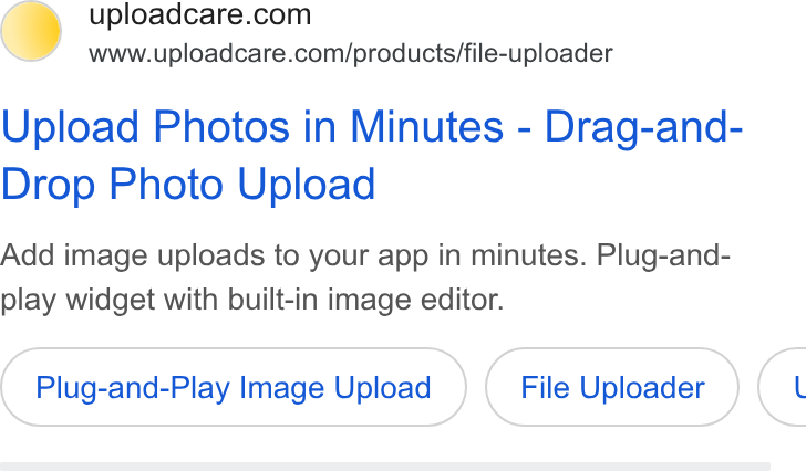 Uploadcare ad on Google Ads: FF www.uploadcare.com/products/file-uploader Upload Photos in Minutes - Drag-and- Drop Photo Upload Add image uploads to your app in minutes. Plug-and- play widget with built-in image editor. Plug-and-Play Image Upload File Uploader <