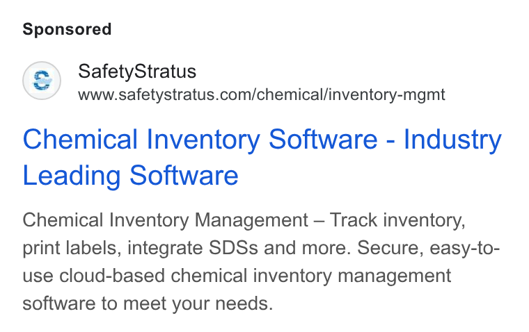SafetyStratus ad on Google Ads: Chemical Inventory Software - Industry Leading Software Chemical Inventory Management — Track inventory, print labels, integrate SDSs and more. Secure, easy-to- use cloud-based chemical inventory management software to meet your needs.
