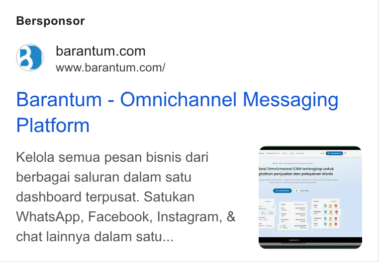 Barantum.com ad on Google Ads: www.barantum.com/ Barantum - Omnichannel Messaging Platform Kelola semua pesan bisnis dari berbagai saluran dalam satu saan peace dashboard terpusat. Satukan Whats App, Facebook, Instagram, & chat lainnya dalam satu... SR crest ae relate ‘ost Onirilchonnel Gh M terkengkopuntuk Xaition penjualan don pelaysina: