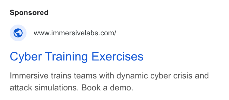 Immersive ad on Google Ads: Cyber Training Exercises Immersive trains teams with dynamic cyber crisis and attack simulations. Book a demo.