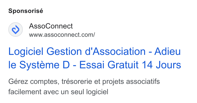 AssoConnect ad on Google Ads: Sponsorisé Logiciel Gestion d'Association - Adieu le Systeme D - Essai Gratuit 14 Jours Gérez comptes, trésorerie et projets associatifs facilement avec un seul logiciel