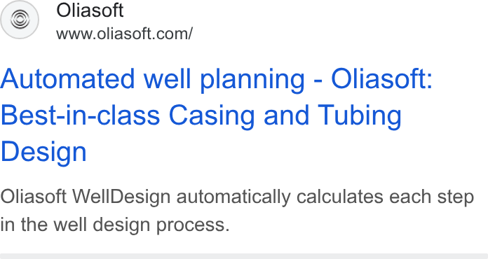 Oliasoft ad on Google Ads: Automated well planning - Oliasoft: Best-in-class Casing and Tubing Design Oliasoft Well Design automatically calculates each step in the well design process.