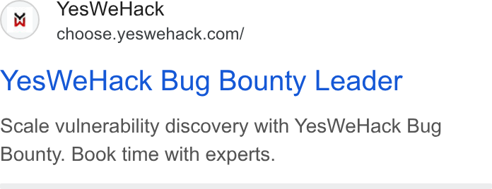 YesWeHack ad on Google Ads: Yes We Hack Bug Bounty Leader Scale vulnerability discovery with Yes We Hack Bug Bounty. Book time with experts.