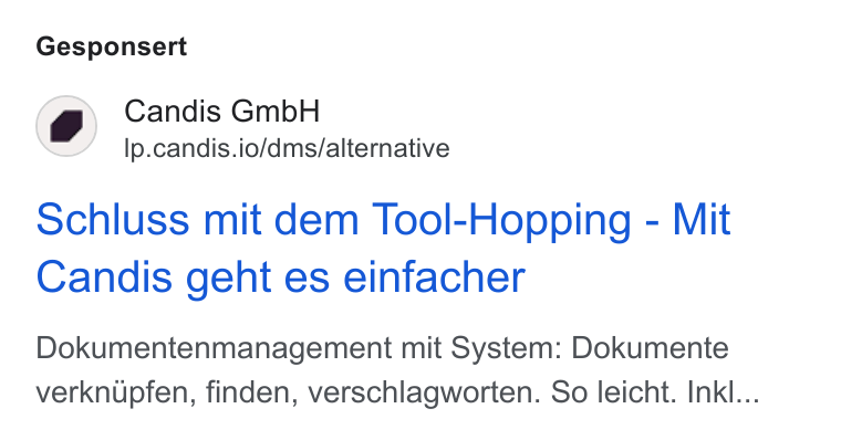 Candis ad on Google Ads: Gesponsert Candis Gmb H Ip.candis.io/dms/alternative Schluss mit dem Tool-Hopping - Mit Candis geht es einfacher Dokumentenmanagement mit System: Dokumente verknupfen, finden, verschlagworten. So leicht. Inkl...