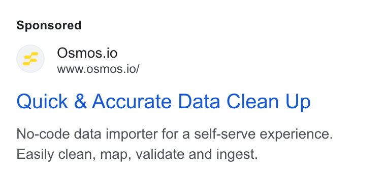 Osmos ad on Google Ads: Osmos.io www.osmos.io/ Quick & Accurate Data Clean Up No-code data importer for a self-serve experience. Easily clean, map, validate and ingest.