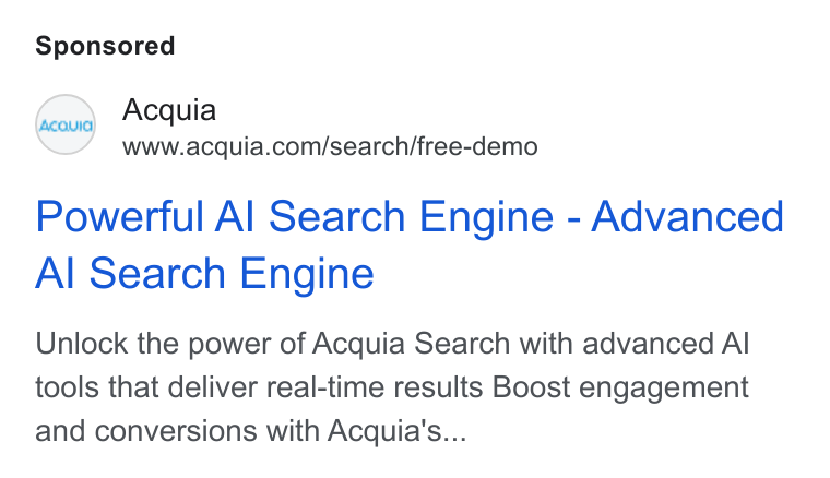Acquia ad on Google Ads: Powerful Al Search Engine - Advanced Al Search Engine Unlock the power of Acquia Search with advanced Al tools that deliver real-time results Boost engagement and conversions with Acquia’s...