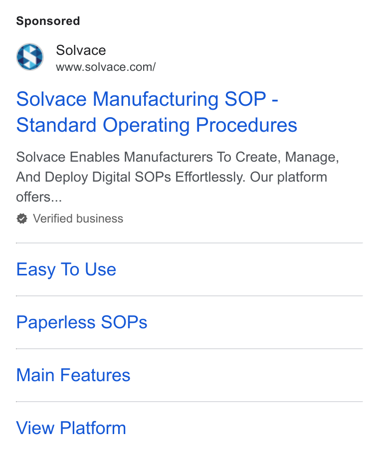 SOLVACE ad on Google Ads: Solvace Manufacturing SOP - Standard Operating Procedures Solvace Enables Manufacturers To Create, Manage, And Deploy Digital SOPs Effortlessly. Our platform offers... Verified business Easy To Use Paperless SOPs Main Features View Platform