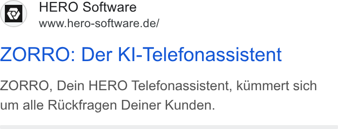 HERO Software ad on Google Ads: b) HERO Software ZORRO: Der Kl-Telefonassistent ZORRO, Dein HERO Telefonassistent, kammert sich um alle Ruckfragen Deiner Kunden.