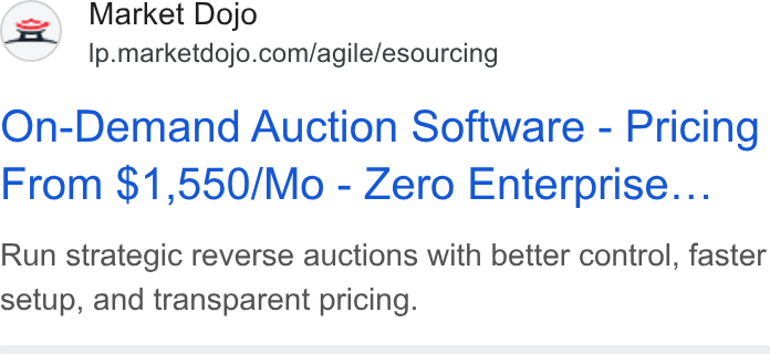 Market Dojo ad on Google Ads: On-Demand Auction Software - Pricing From $1,550/Mo - Zero Enterprise... Run strategic reverse auctions with better control, faster setup, and transparent pricing.