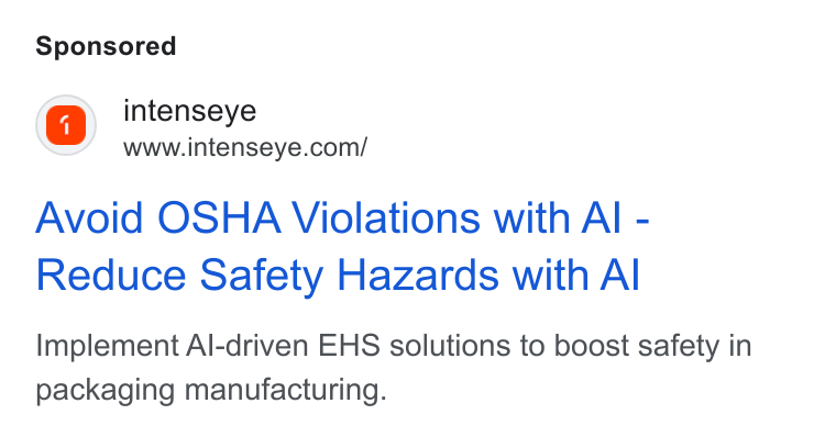 Intenseye ad on Google Ads: Avoid OSHA Violations with Al - Reduce Safety Hazards with Al Implement Al-driven EHS solutions to boost safety in packaging manufacturing.
