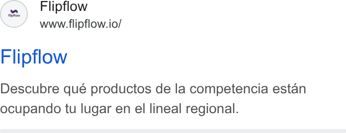 flipflow ad on Google Ads: Flipflow www.flipflow.io/ Flipflow Descubre que productos de la competencia estan ocupando tu lugar en el lineal regional.