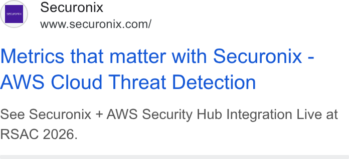 Securonix ad on Google Ads: Metrics that matter with Securonix - AWS Cloud Threat Detection See Securonix + AWS Security Hub Integration Live at RSAC 2026.