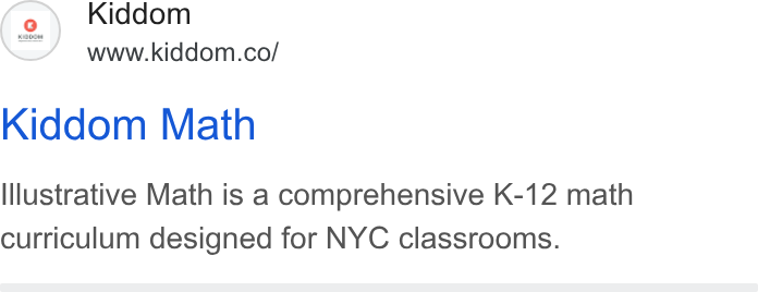 Kiddom ad on Google Ads: Kiddom Math Illustrative Math is a comprehensive K-12 math curriculum designed for NYC classrooms.
