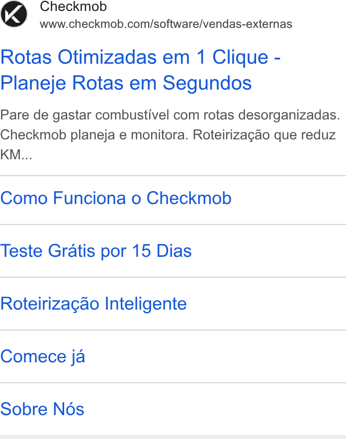 Checkmob ad on Google Ads: Rotas Otimizadas em 1 Clique - Planeje Rotas em Segundos Pare de gastar combustivel com rotas desorganizadas. Checkmob planeja e monitora. Roteirizagao que reduz KM... Como Funciona o Checkmob Teste Gratis por 15 Dias Roteirizagao Inteligente Comece ja Sobre Nos