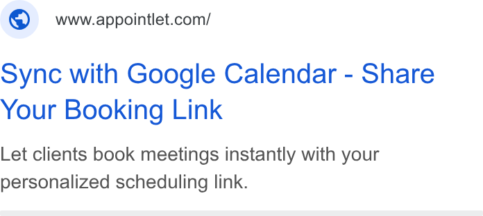 Appointlet ad on Google Ads: oync with Google Calendar - Share Your Booking Link Let clients book meetings instantly with your personalized scheduling link.