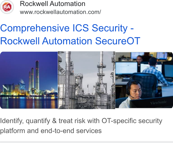 Rockwell Automation ad on Google Ads: Comprehensive ICS Security - Rockwell Automation Secure OT Identify, quantify & treat risk with OT-specific security platform and end-to-end services