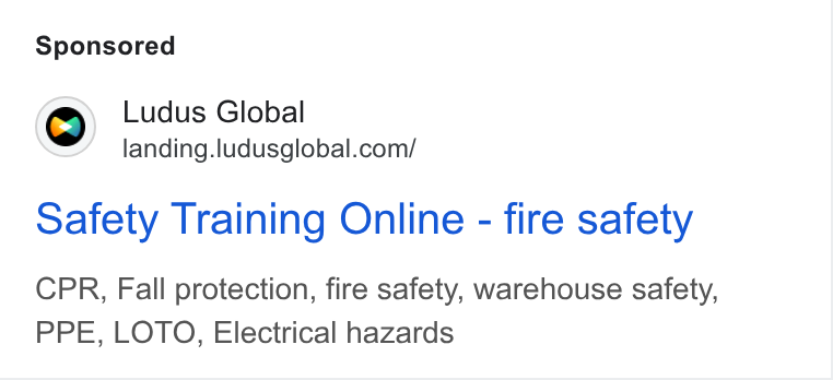 Ludus ad on Google Ads: Safety Training Online - fire safety CPR, Fall protection, fire safety, warehouse safety, PPE, LOTO, Electrical hazards