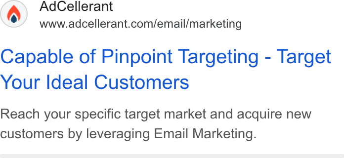 AdCellerant ad on Google Ads: Capable of Pinpoint Targeting - Target Your Ideal Customers Reach your specific target market and acquire new customers by leveraging Email Marketing.