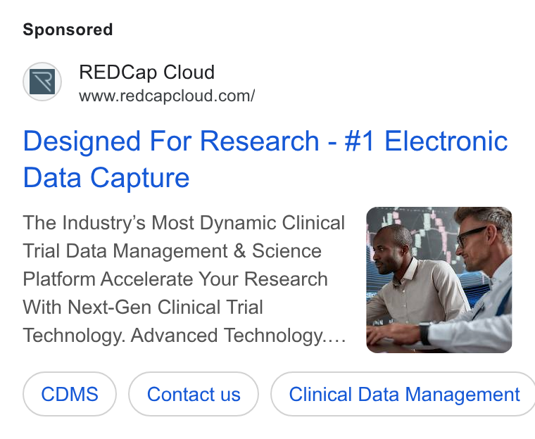 REDCap Cloud ad on Google Ads: Designed For Research - #1 Electronic Data Capture The Industry’s Most Dynamic Clinical Trial Data Management & Science Platform Accelerate Your Research With Next-Gen Clinical Trial Technology. Advanced Technology.... CDMS ( Clinical Data Management
