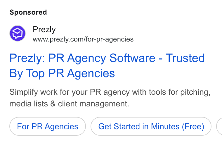 Prezly ad on Google Ads: Prezly: PR Agency Software - Trusted By Top PR Agencies Simplify work for your PR agency with tools for pitching, media lists & client management. For PR Agencies Get Started in Minutes (Free) (