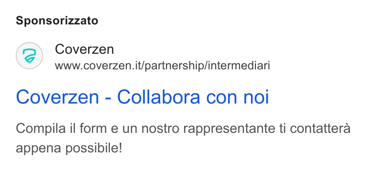 Coverzen ad on Google Ads: Sponsorizzato Coverzen www.coverzen. it/partnership/intermediari Coverzen - Collabora con noi Compila il form e un nostro rappresentante ti contattera appena possibile!