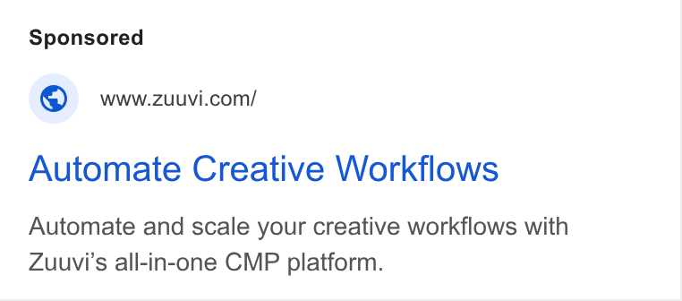 Zuuvi ad on Google Ads: Automate Creative Workflows Automate and scale your creative workflows with Zuuvi's all-in-one CMP platform.