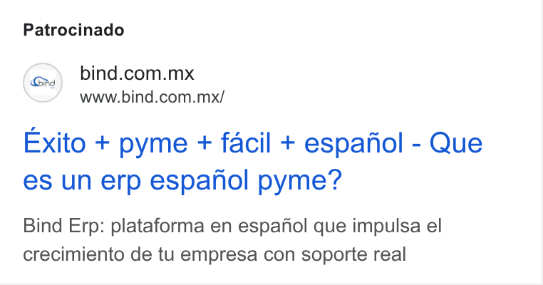 Bind ERP ad on Google Ads: www.bind.com.mx/ Exito + pyme + facil + espafiol - Que es un erp espanol pyme? Bind Erp: plataforma en espanol que impulsa el crecimiento de tu empresa con soporte real