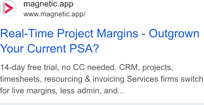 Magnetic Software ad on Google Ads: magnetic.app www.magnetic.app/ Real-Time Project Margins - Outgrown Your Current PSA? 14-day free trial, no CC needed. CRM, projects, timesheets, resourcing & invoicing Services firms switch for live margins, less admin, and...
