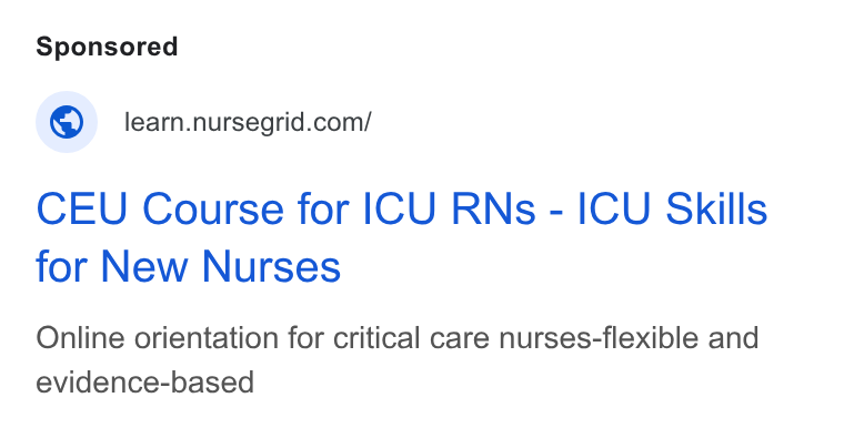 NurseGrid ad on Google Ads: CEU Course for ICU RNs - ICU Skills for New Nurses Online orientation for critical care nurses-flexible and evidence-based