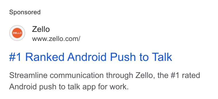 Zello ad on Google Ads: #1 Ranked Android Push to Talk Streamline communication through Zello, the #1 rated Android push to talk app for work.