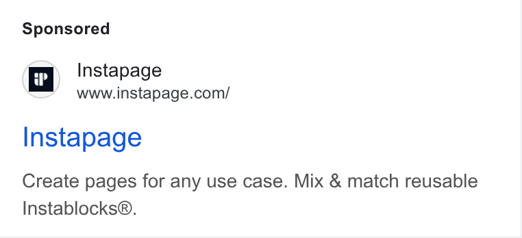 Instapage ad on Google Ads: Instapage Create pages for any use case. Mix & match reusable Instablocks®.