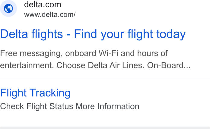 Delta Air Lines ad on Google Ads: www.delta.com/ Delta flights - Find your flight today Free messaging, onboard Wi-Fi and hours of entertainment. Choose Delta Air Lines. On-Board... Flight Tracking Check Flight Status More Information