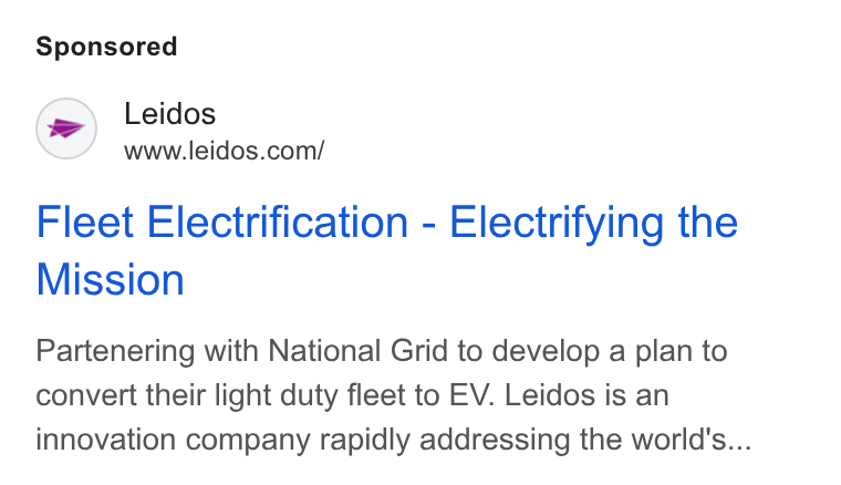 Leidos ad on Google Ads: Fleet Electrification - Electrifying the Mission Partenering with National Grid to develop a plan to convert their light duty fleet to EV. Leidos is an innovation company rapidly addressing the world's...