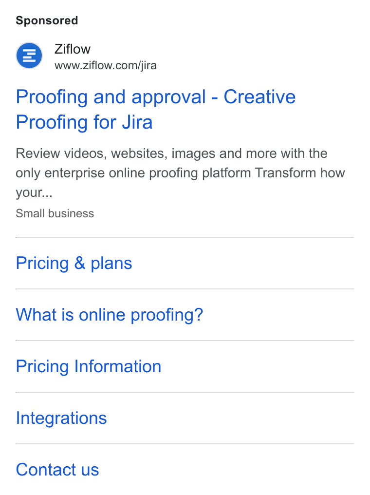 Ziflow ad on Google Ads: Proofing and approval - Creative Proofing for Jira Review videos, websites, images and more with the only enterprise online proofing platform Transform how your... Small business Pricing & plans What is online proofing? Pricing Information Integrations Contact us